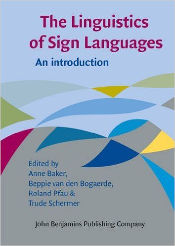 Anne Baker, Beppie van den Bogaerde - The Linguistics of Sign Languages An introduction
