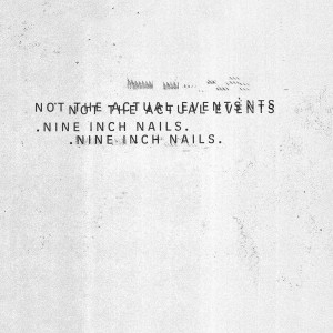 Nine Inch Nails - Not The Actual Events [EP] (2016)