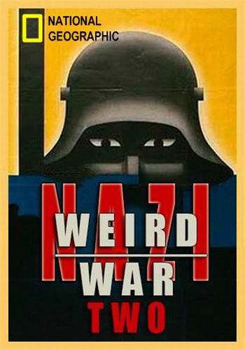 Нацистские тайны Второй мировой. Гитлеровские безумцы / Hitler's meth heads / Nazi weird war two (2016) SATRip