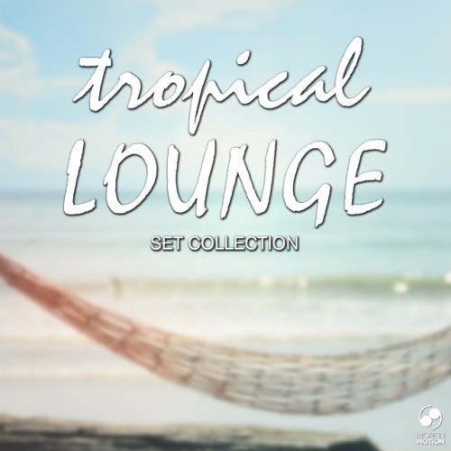 VA - Tropical Lounge Set Collection (2016)