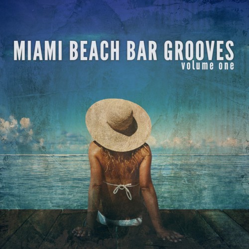 VA - Miami Beach Bar Grooves Vol.1: Sunny Deep House and Dance Grooves (2017)