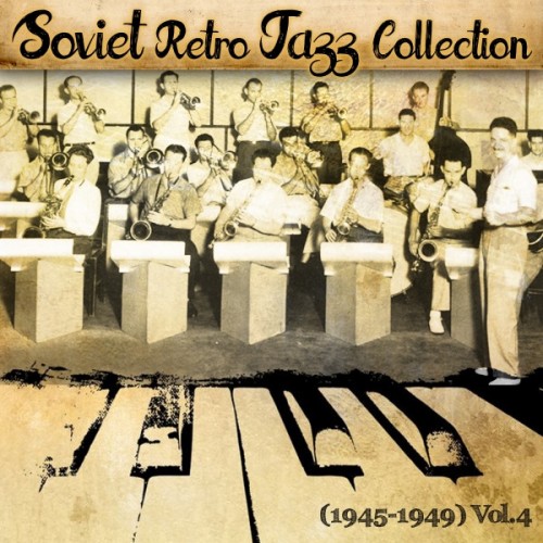 VA - Soviet Retro Jazz Collection 1945-1949 Vol.4 (2016)